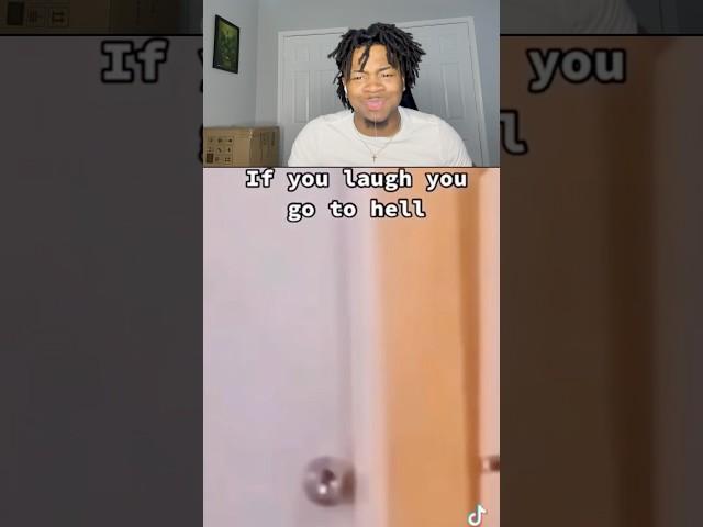 If you laugh your going to hell