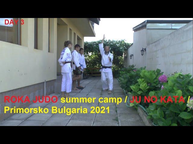 ROKA JUDO summer camp/ KATA judo / KATA karate / KATA aikido / JU NO KATA / Primorsko Bulgaria 2021