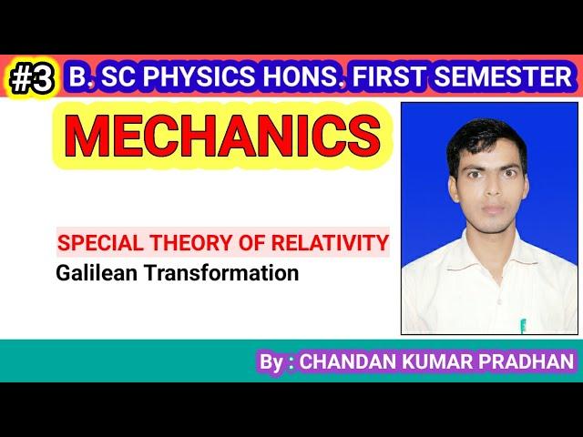 SPECIAL THEORY OF RELATIVITY: Galilean Transformation