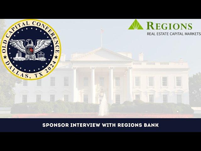 Old Capital Conference Sponsor Interview with Regions Bank