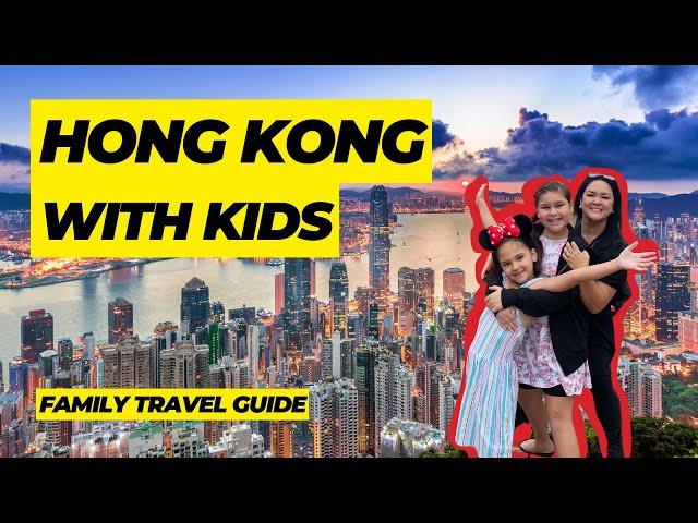 Complete Hong Kong Travel Guide for Families: Top 10 Things to Do in Hong Kong With Kids!