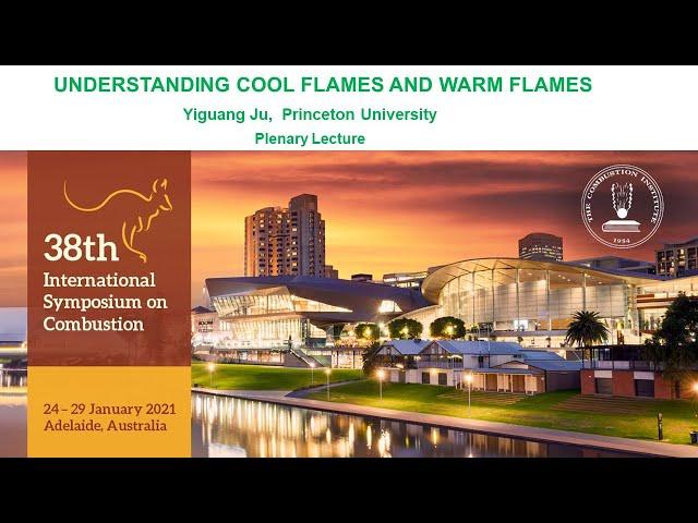 Understanding Cool flames and Warm flames, Speaker: Yiguang Ju