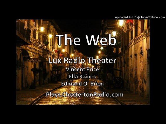 The Web - Vincent Price - Ella Raines - Edmund O'Brien - Lux Radio Theater