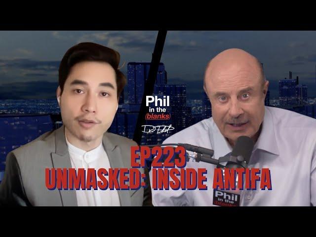 Unmasked: Inside Antifa | Episode 223 | Phil in the Blanks Podcast