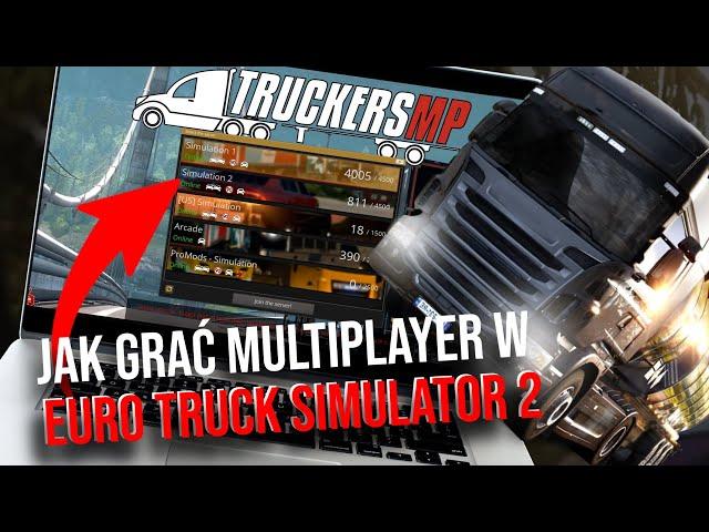 Jak grać multiplayer w Euro Truck Simulator 2 - Jak zainstalować TruckersMP - ETS 2 multiplayer