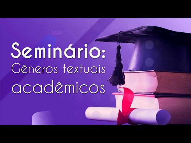 Gêneros textuais acadêmicos | Seminário - Brasil Escola