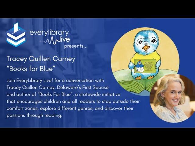 EveryLibrary Live! with Delaware's First Spouse Tracey Quillen Carney