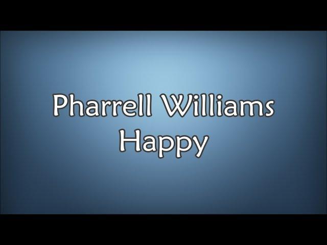 Pharrell Williams - Happy (Lyrics)