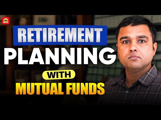 Retirement Planning with Mutual Funds ft Sandeep Nirvan