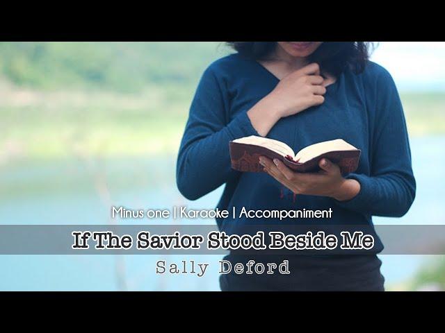 If The Savior Stood Beside Me | Accompaniment | Sally Deford