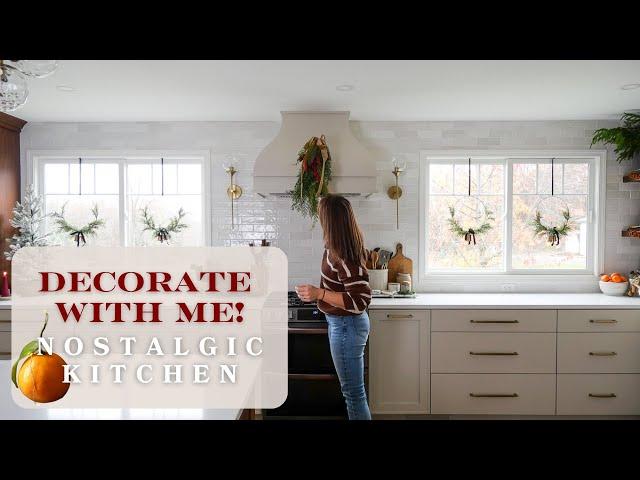 Christmas Decorate With Me! Kitchen Christmas Decorating Ideas that Are Nostalgic and Simple