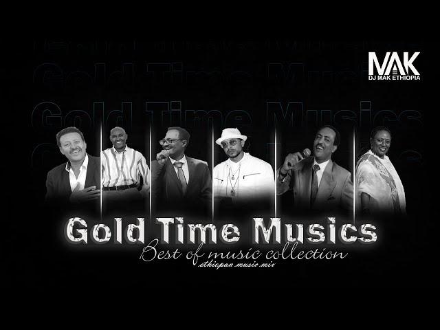 Gold Time Musics ( DJ MAK ETHIOPIA) Part #70  - የወርቃማ ጊዜያት ሙዚቃዎች