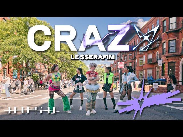 [KPOP IN PUBLIC - ONE TAKE] LE SSERAFIM (르세라핌) - 'CRAZY' | Full Dance Cover by HUSH BOSTON