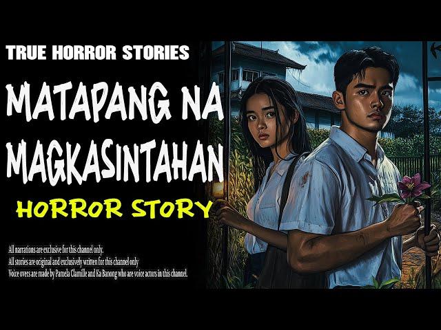 MATAPANG NA MAGKASINTAHAN HORROR STORY | True Horror Stories | Tagalog Horror