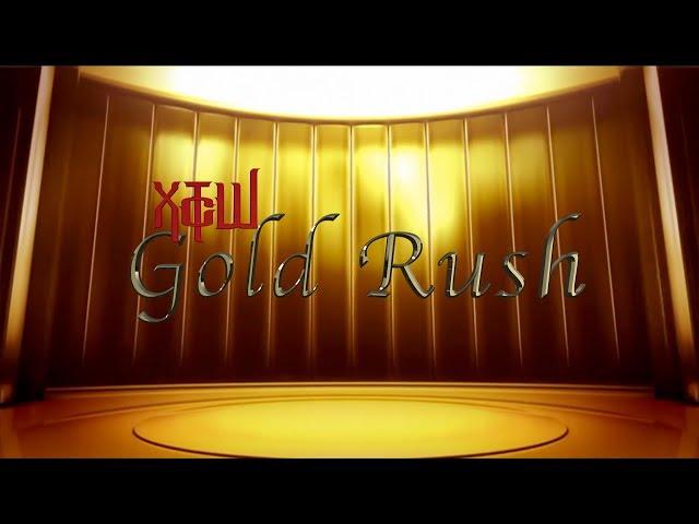 XTcW Presents: Gold Rush