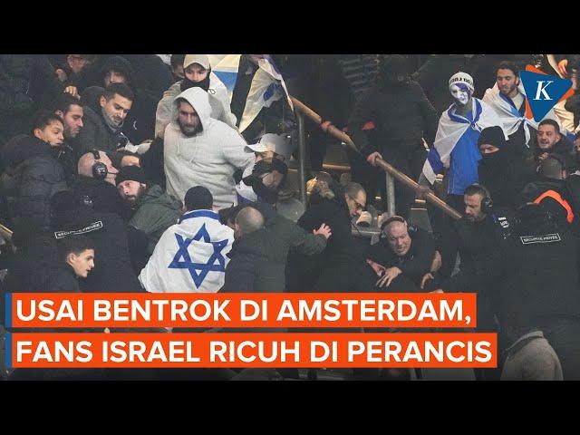 Usai Bentrok di Amsterdam, Suporter Sepak Bola Israel Ricuh di Perancis