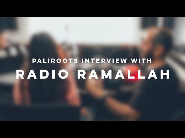 PaliRoots Interview with Radio Ramallah