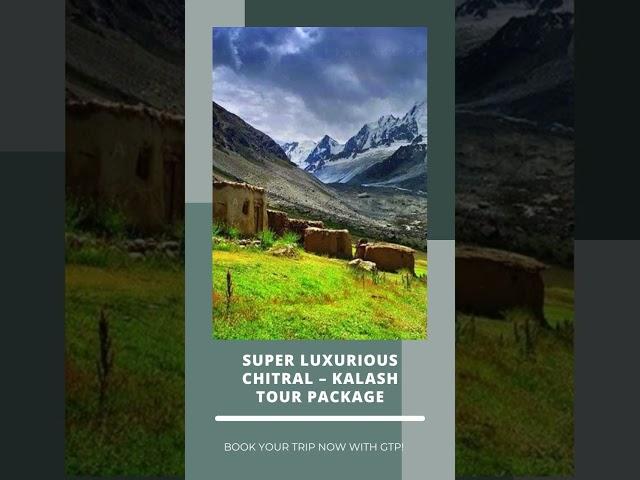 Guide to Pakistan provide the top vacation package in Chitral and Kalash