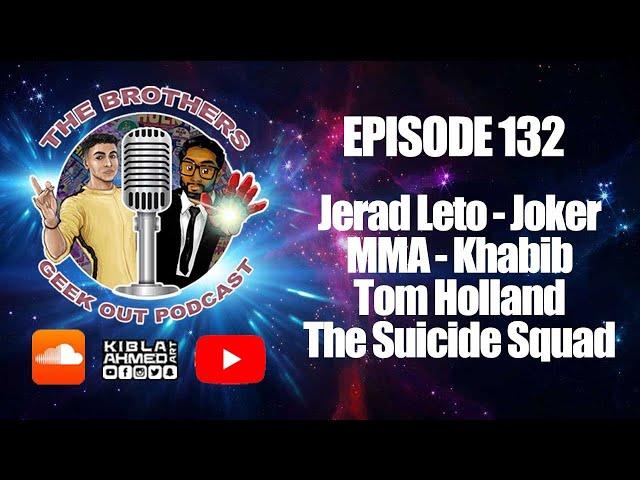 The Brothers Geek Out Podcast 132 - Joker, MMA, Tom Holland, The Suicide Squad