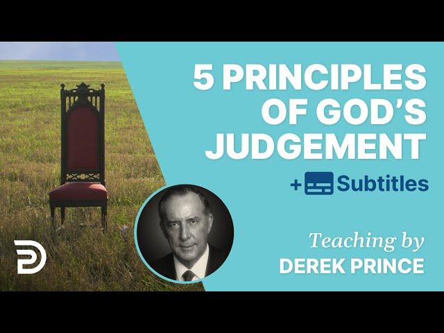 Five Principles Of God's Judgment | Derek Prince