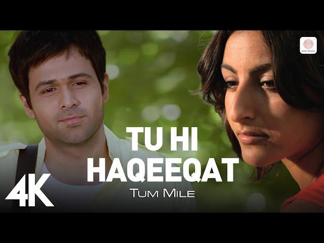 Tu Hi Haqeeqat | Official 4K Video|Tum Mile|Emraan Hashmi,Soha Ali Khan|Pritam|Javed Ali|Shadab 