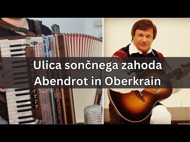 Ulica sončnega zahoda - Abendrot in Oberkrain (N. Zlobko) #accordion