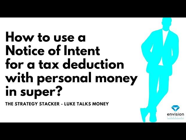 How to use a Notice of Intent for a tax deduction with personal money in super?