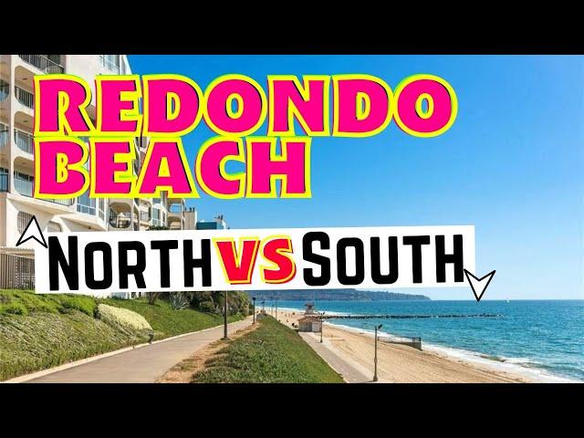 North Redondo Beach vs South Redondo Beach   Living in Redondo Beach