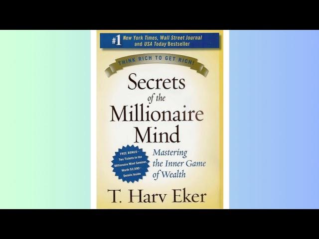 Summary - Secrets of the Millionaire Mind - T. Harv Eker