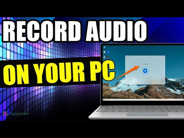 How to Record Audio on PC (Windows 10 & Windows 11) - 3 Effective Ways!