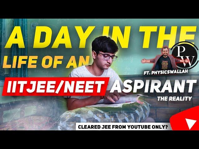 AN HONEST DAY IN THE LIFE OF IITJEE/NEET ASPIRANTS ft. PhysicsWallah | 12 hours study MANDATORY?!?!