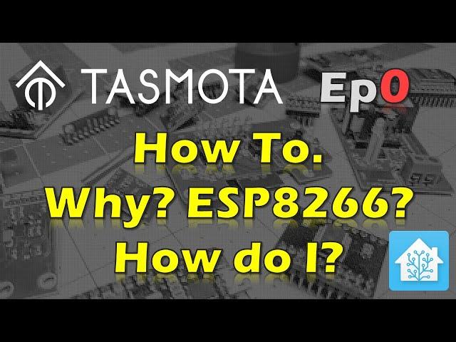 Intro to TASMOTA What is it? How do I? ESP8266?