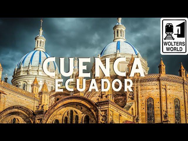 Cuenca: The Most Popular City for Americans to Retire in Ecuador