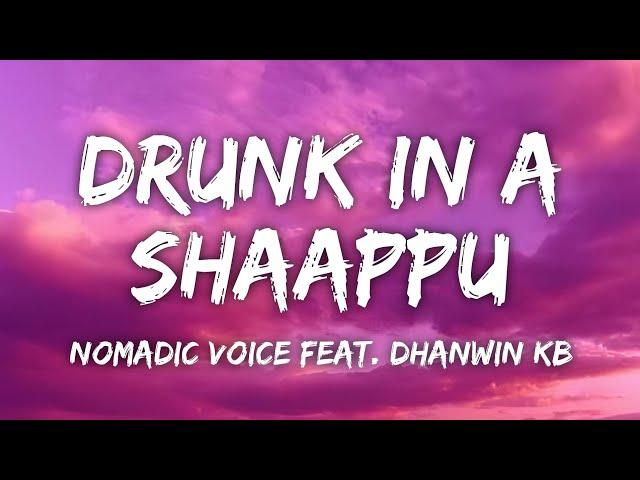 Drunk in a Shaappu (Kottu Paattu) Lyrics | Nomadic Voice feat. Dhanwin KB | Malayalam TikTok 2019