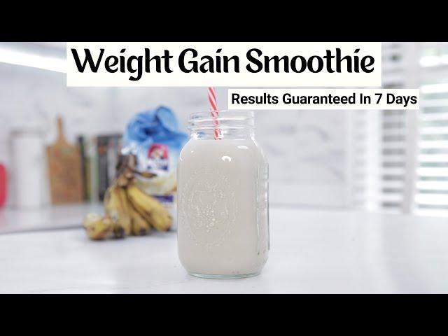 Weight Gain Smoothie For Adults & Kids - Results In 7 Days!!!