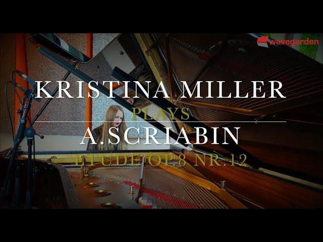 Kristina Miller plays Scriabin Etude op. 8 Nr. 12