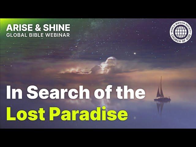 In Search of the Lost Paradise | World Mission Society Church of God