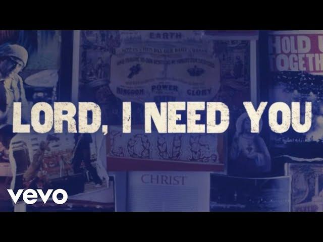 Matt Maher - Lord, I Need You (Official Lyric Video)