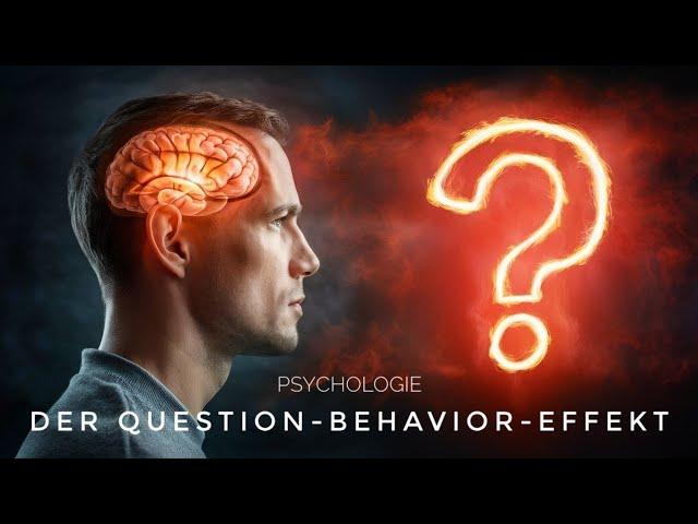 PSYCHOLOGIE DER BEEINFLUSSUNG: Der Question-Behaviour-Effekt.