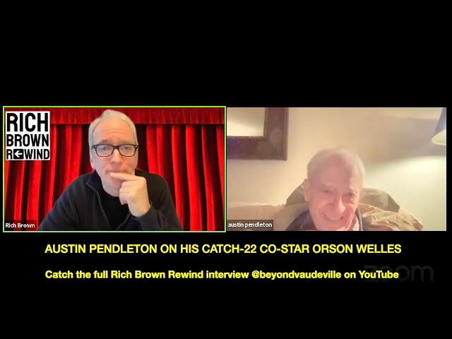 Austin Pendleton on Orson Welles...full interview on Rich Brown Rewind @beyondvaudeville on Youtube!