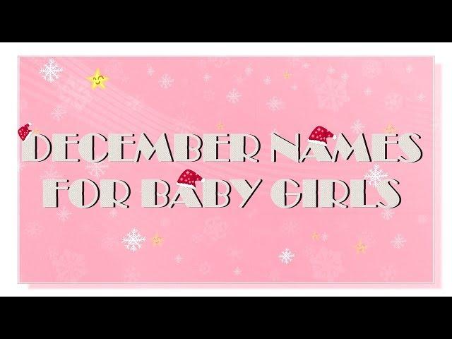 TRADITIONAL DECEMBER NAMES FOR BABY GIRLS