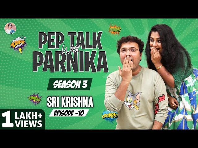 Pep Talk With Parnika ft Sri Krishna || Parnika Manya || #peptalk #talkshow