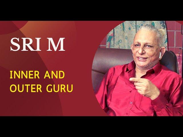 Inner and Outer Guru | Sri M