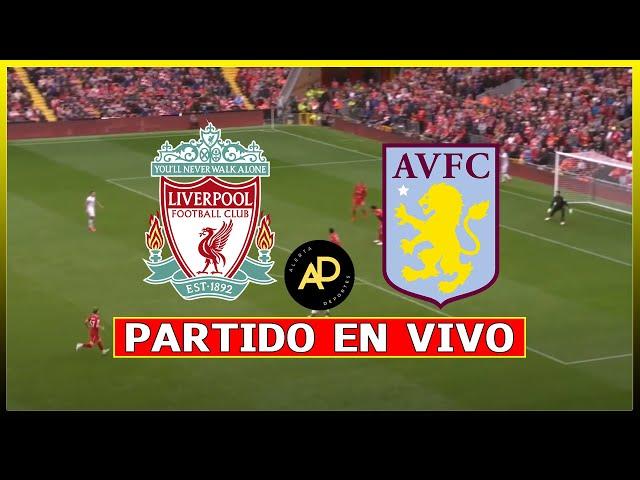  LIVERPOOL vs ASTON VILLA EN VIVO  LUIS DIAZ vs JHON DURÁN - PREMIER LEAGUE // ALERTA DEPORTES