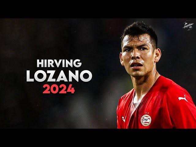 Hirving Lozano 2024 - Crazy Skills, Assists & Goals - Chucky Is back PSV | HD