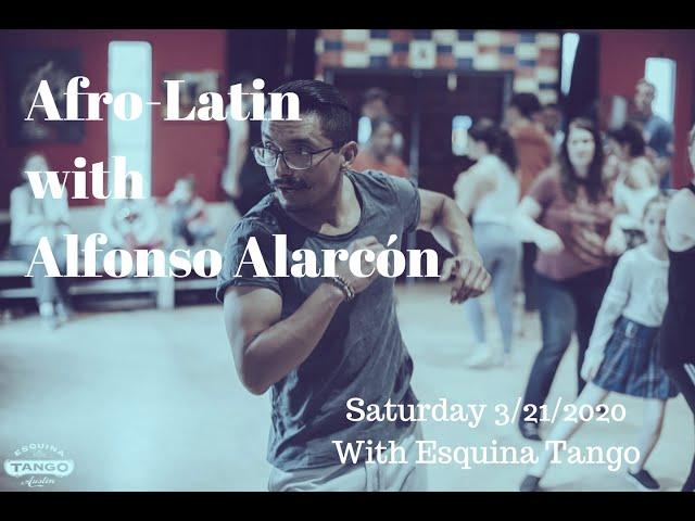 Afro Latin with Alfonso Alarcon Esquina Tango! 3/21/20