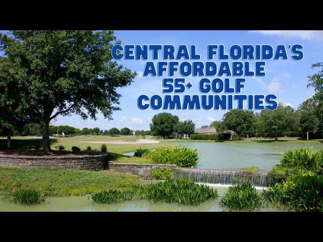 Affordable 55+ Golf Communities in Central Florida