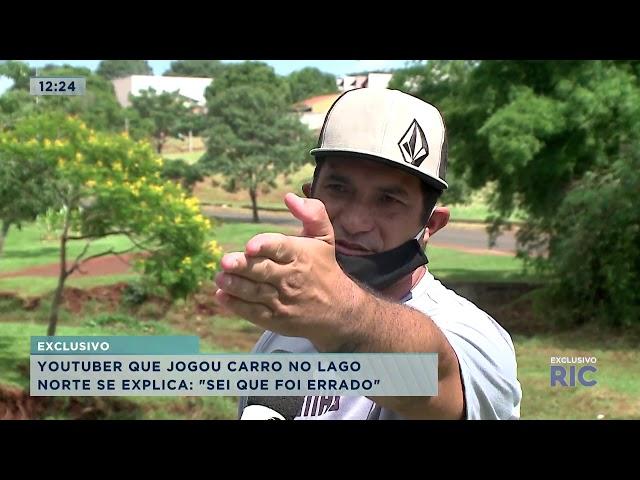 Exclusivo: youtuber que jogou carro no Lago Norte se explica: "sei que foi errado"