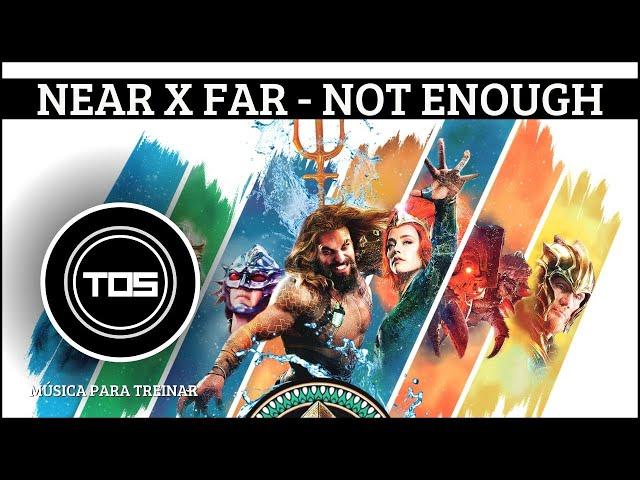 Near x Far - Not Enough | Tá Ouvindo o Som