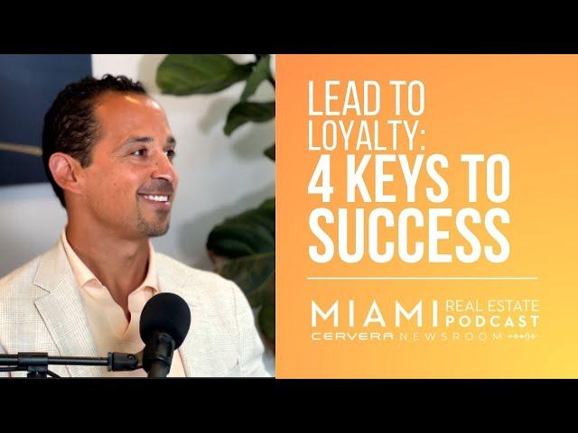 Lead to Loyalty: 4 Keys to Real Estate Success — Bill Brothers